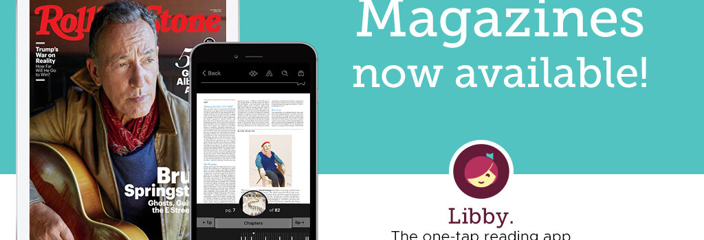 Use Libby To Borrow ebooks, audiobooks, and emagazines!